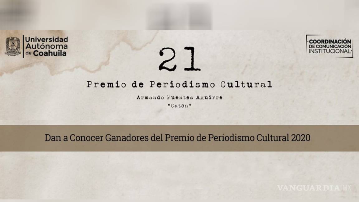 Dan a conocer a los ganadores del Premio de Periodismo Cultural Armando Fuentes Aguirre