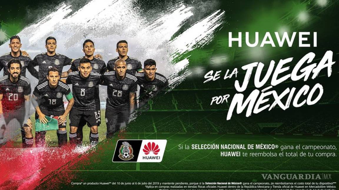 ‘Pagará’ Huawei apuesta tras triunfo de México en la Copa Oro 2019