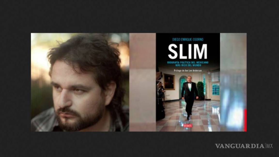 Presenta Diego Enrique Osorno su libro “Slim”