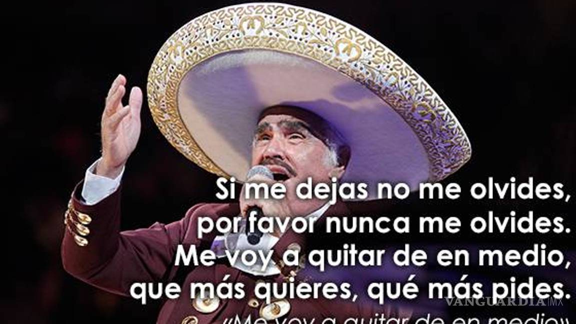 $!"Sigo siendo el rey" y otras 14 frases con las que recordaremos a Vicente Fernández