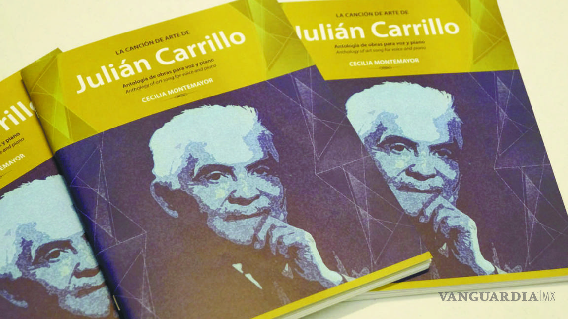 ‘La canción de arte de Julián Carrillo’, rescatan la obra de un grande mexicano