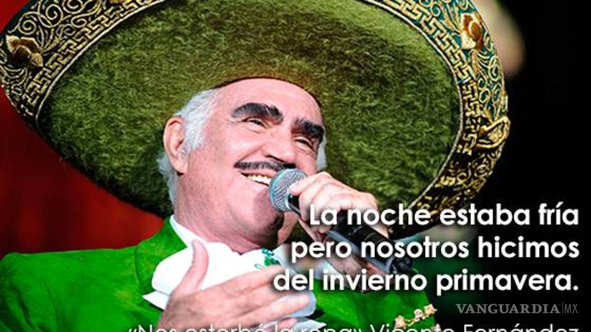 $!"Sigo siendo el rey" y otras 14 frases con las que recordaremos a Vicente Fernández