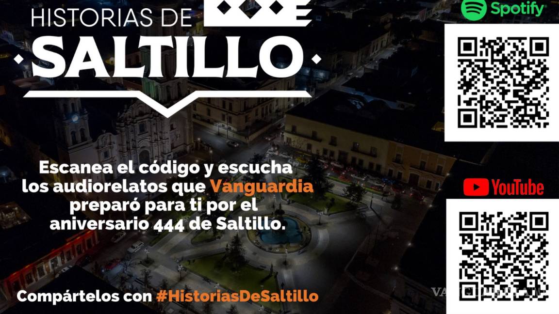 Saltillo, la ciudad con más historias qué contar