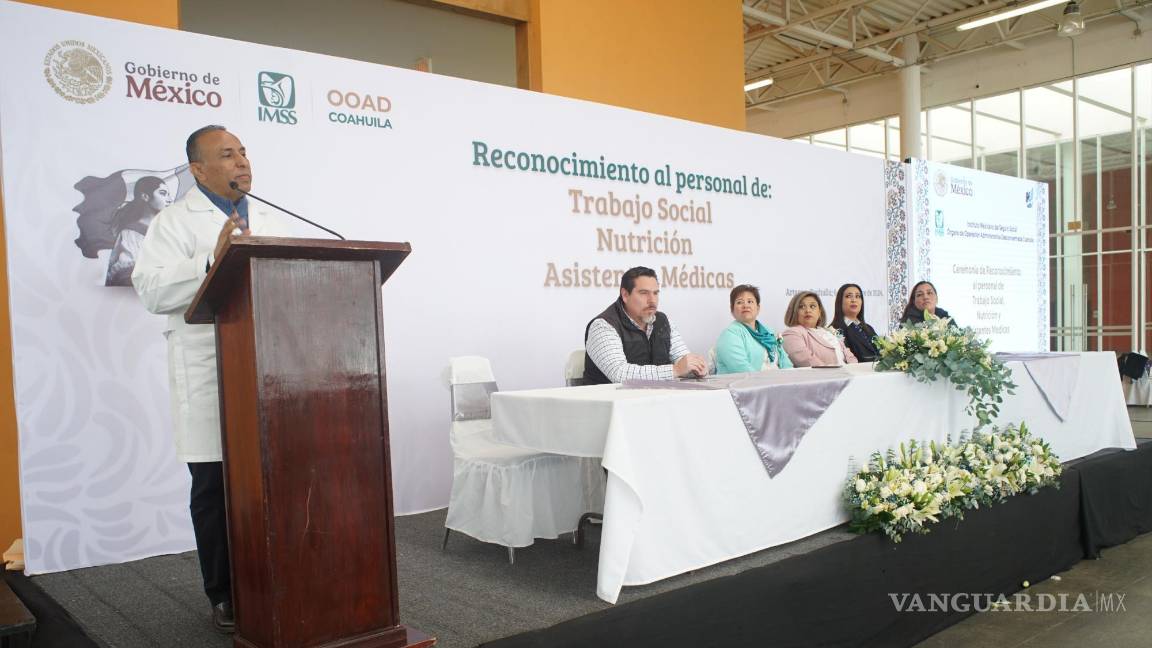 Premia IMSS Coahuila la labor de su personal en Trabajo Social, Nutrición y Asistencia Médica