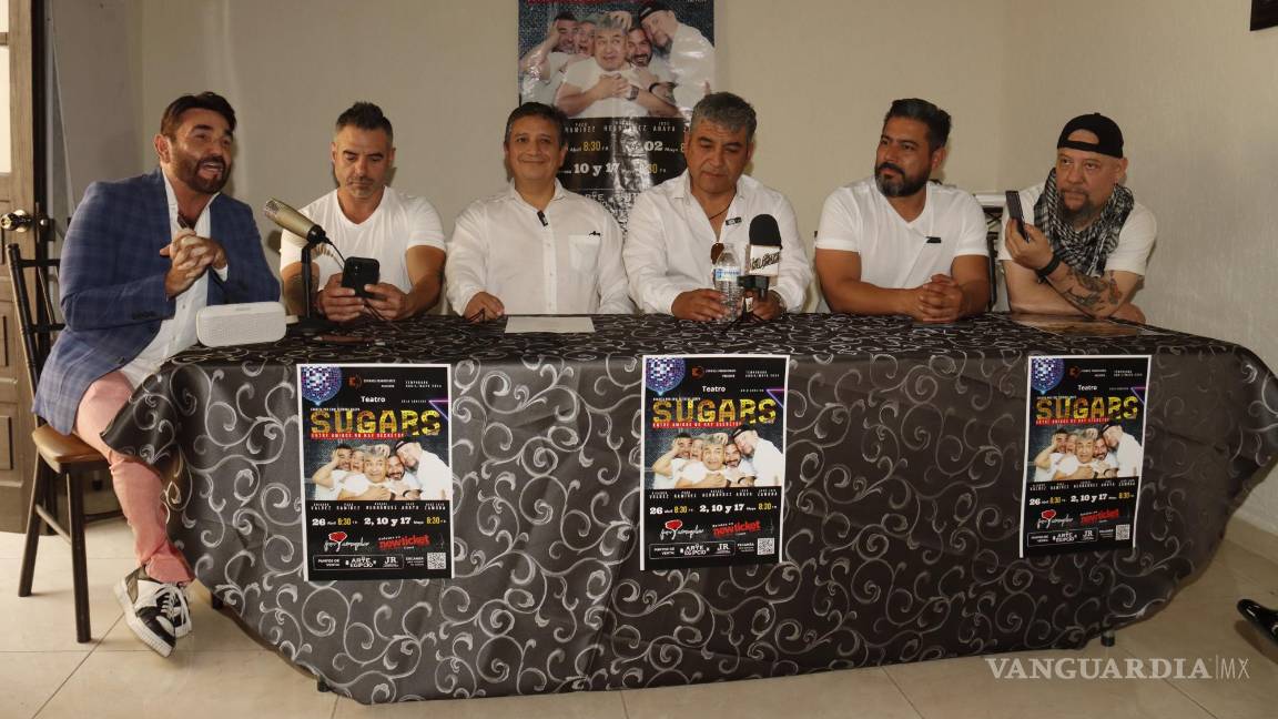 $!Los ‘Sugars’ llegan a Foro Amapola con risas, chismes y muchos secretos