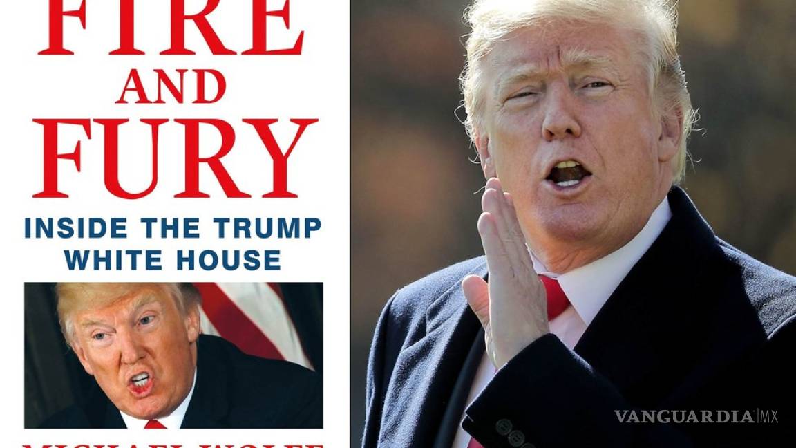 $!"Fire and Fury" el libro sobre Trump que plantea serias preguntas