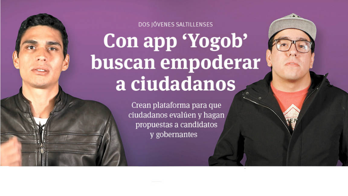 Dos saltillenses lanzan App para empoderar a los ciudadanos en la toma de decisiones, se llama YoGob