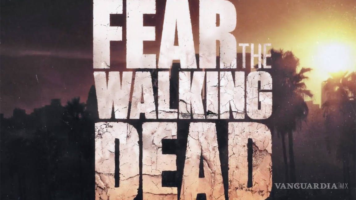 “Fear the Walking Dead” trae los zombies a México