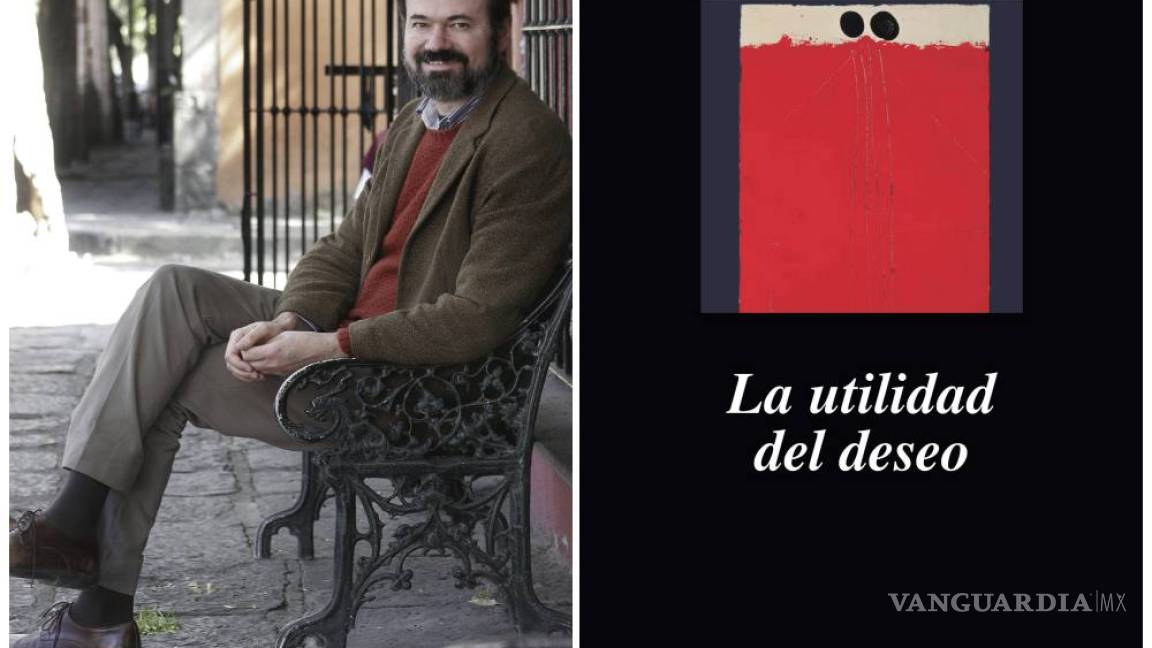 &quot;La utilidad del deseo” nueva novela de Juan Villoro