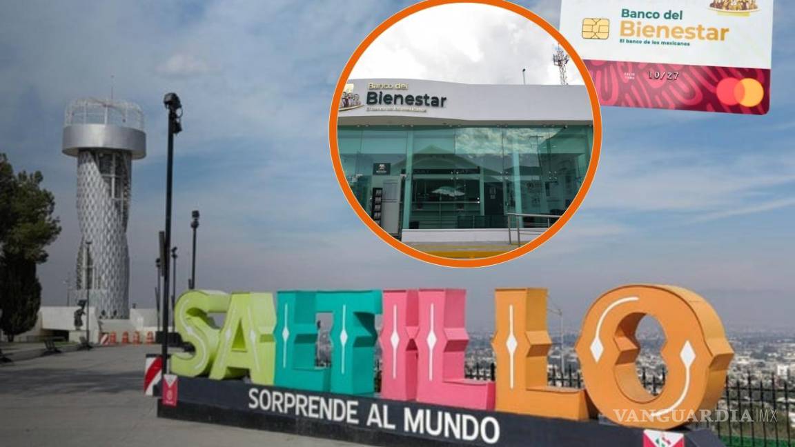 Bancos del Bienestar en Saltillo: ¿Dónde se ubican los cajeros y cuál es su horario?