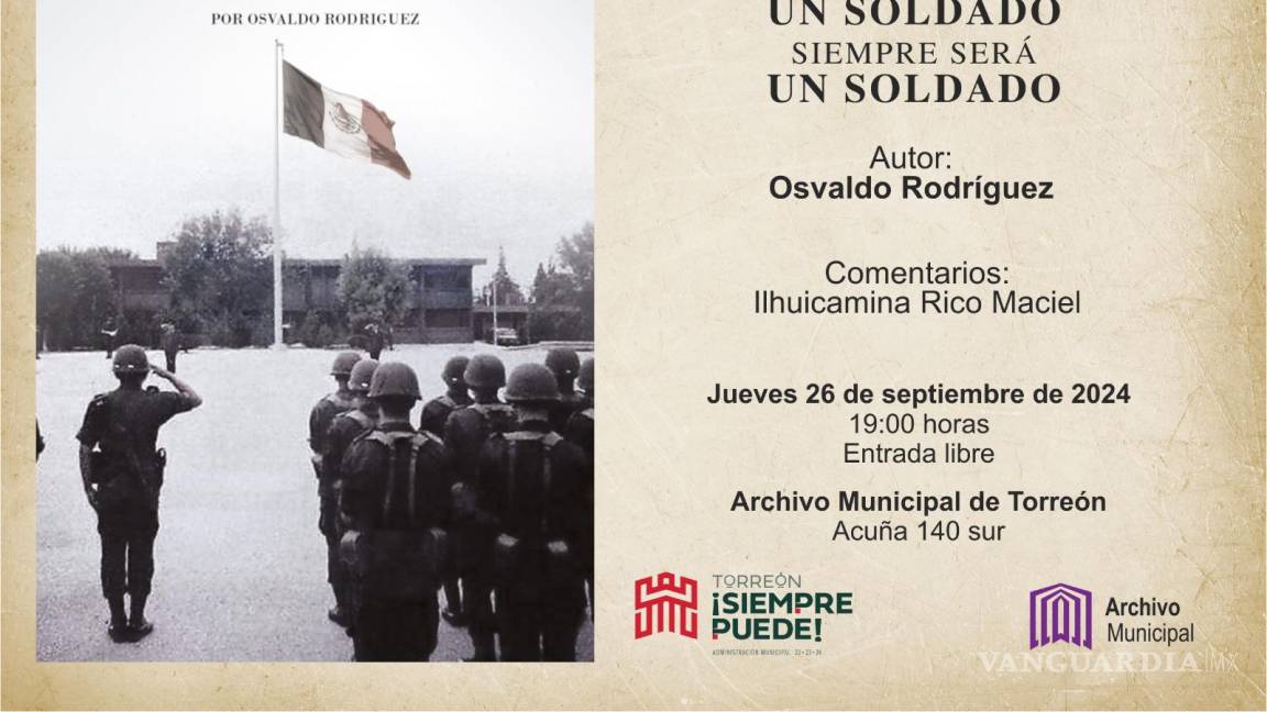 Torreón: Presentarán en Archivo Municipal el libro ‘Un soldado siempre será un soldado’