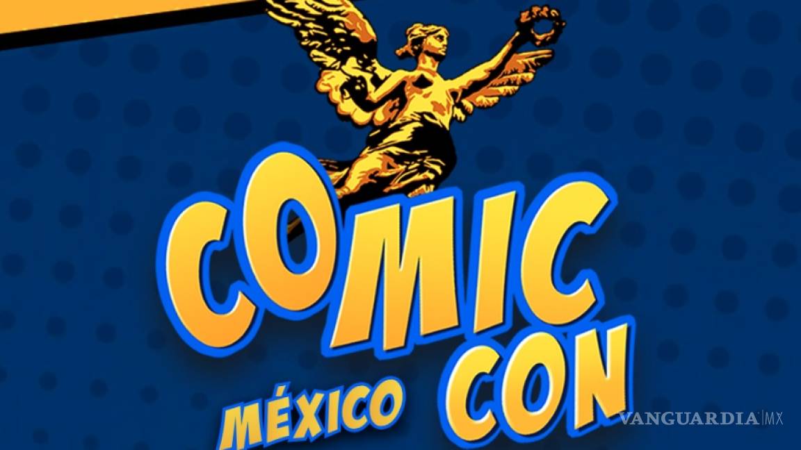 En 2019 la Comic Con llegará a la Ciudad de México