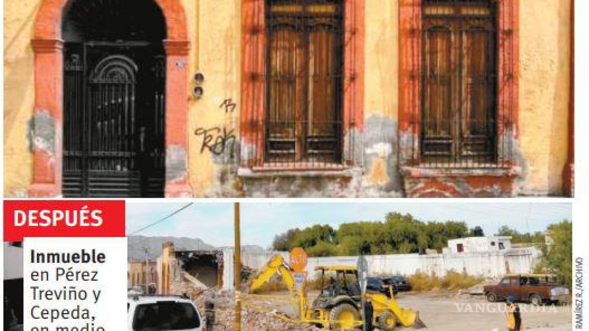 Derrumban sin permisos del INAH inmueble histórico de Saltillo; son denunciados ante FGR