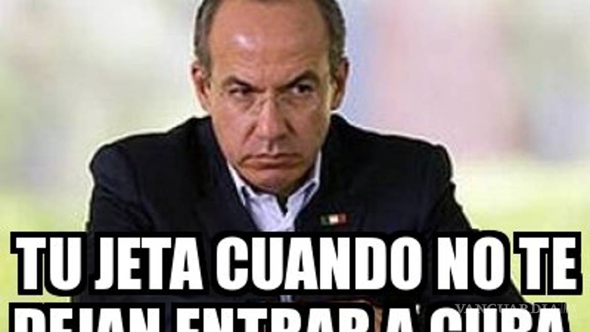 $!A Felipe Calderón le niegan entrada a Cuba y los memes lo reciben