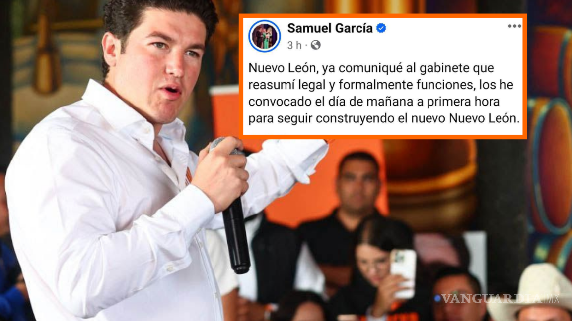 No se va a la campaña por la presidencia; Samuel García reasume como gobernador de NL