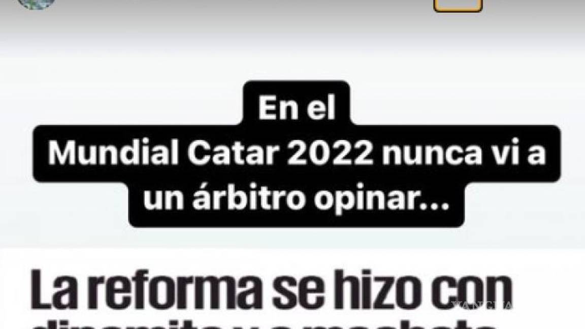 $!Se lanza Gutiérrez Müller contra Lorenzo Córdova: ‘nunca vi a un árbitro opinar en el Mundial’