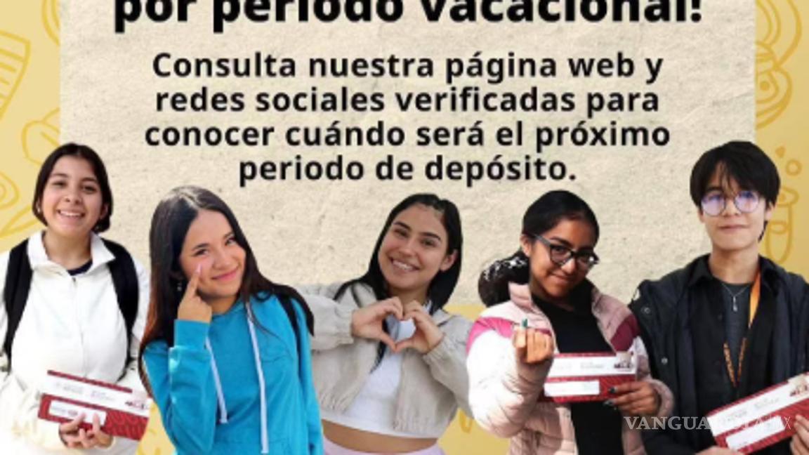 $!¿Eres beneficiario de Beca Benito Juárez y Rita Cetina? Alertan por importante aviso sobre depósitos de julio y agosto