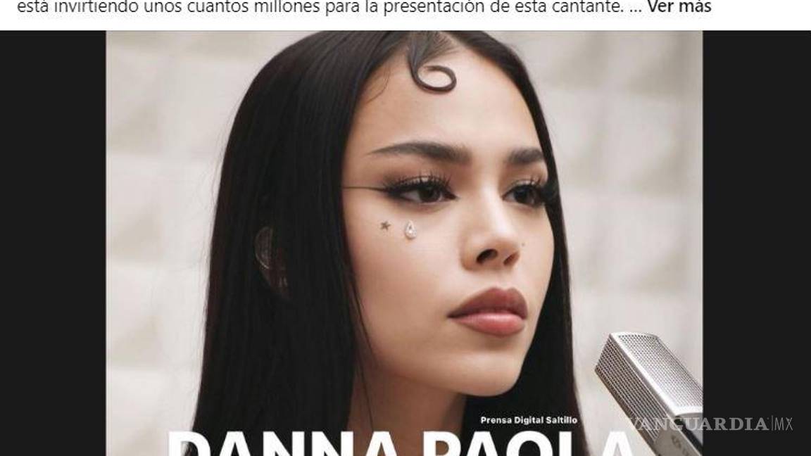 $!¿Será verdad? Se ‘filtran’ supuestos artistas para la Feria de Saltillo 2024: Danna Paola, María José y la Banda MS