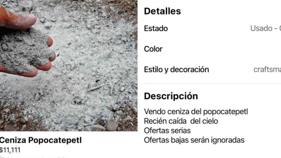 Venden hasta en 11 mil pesos el kilo de ceniza del Popocatépetl en redes sociales