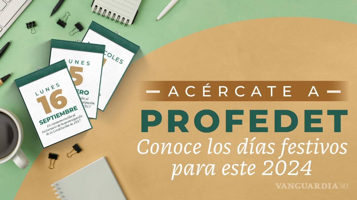 $!Este día de descanso obligatorio será eliminado del calendario en el 2025, según la Ley Federal del Trabajo