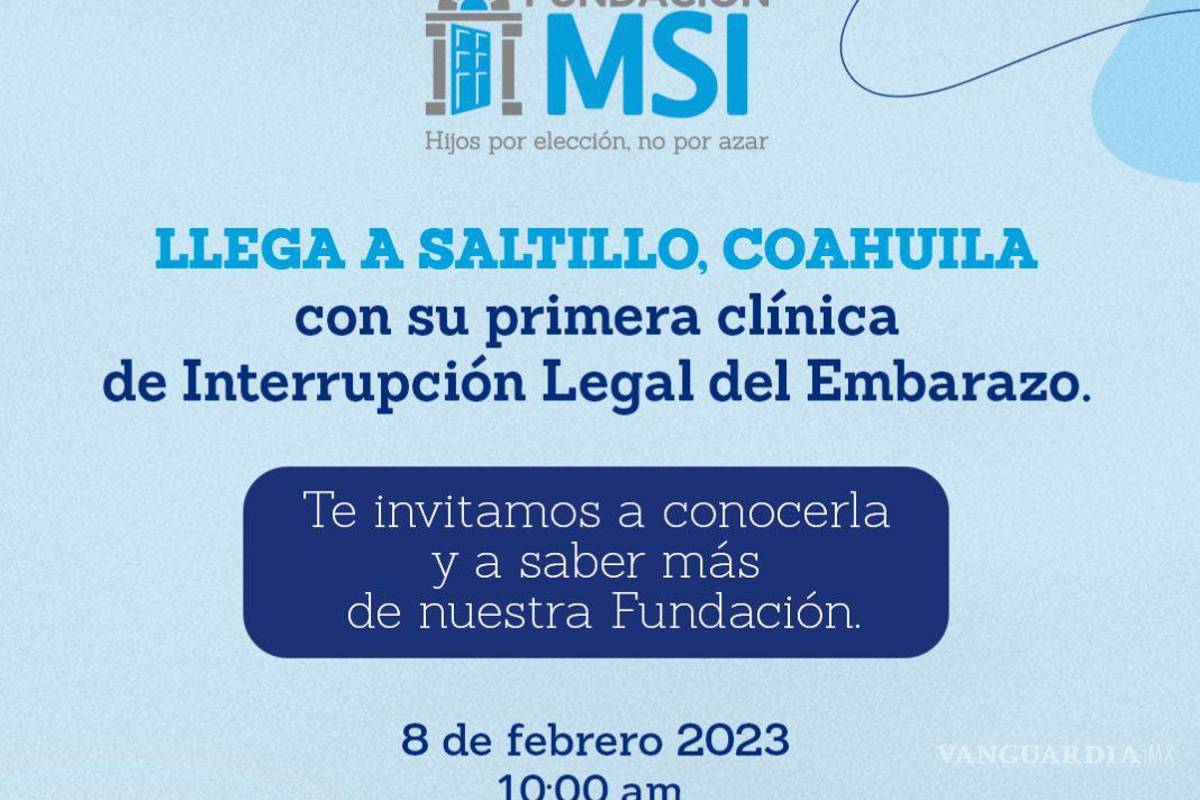 Inaugurarán clínica de Interrupción Legal del Embarazo en Saltillo; pertenece a la Fundación Mujeres sin Imposibles