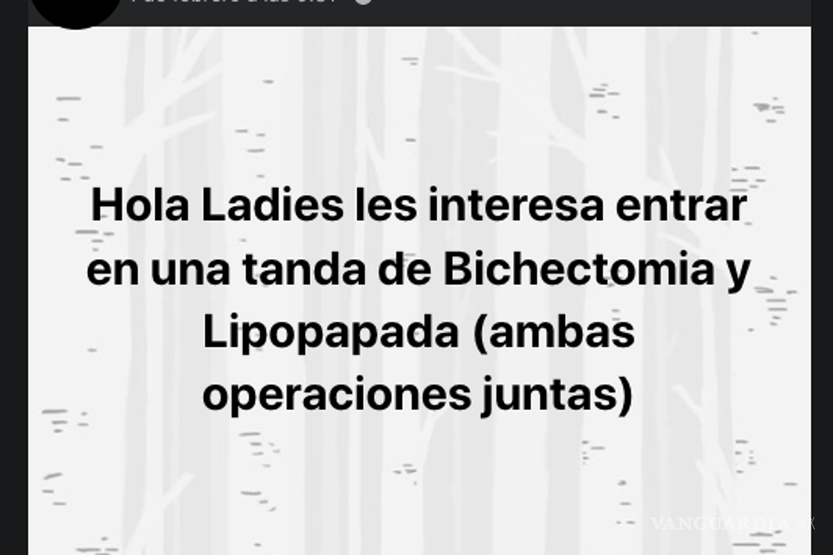 $!¿Belleza por tandas? convocan a saltillenses a una tanda de bichectomía y lipopapada