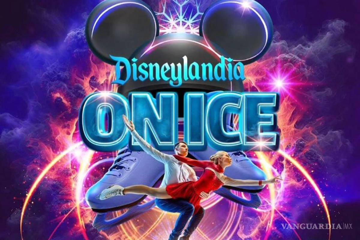 Anuncian espectáculo de Disneylandia sobre hielo en Saltillo: Llegará en mayo