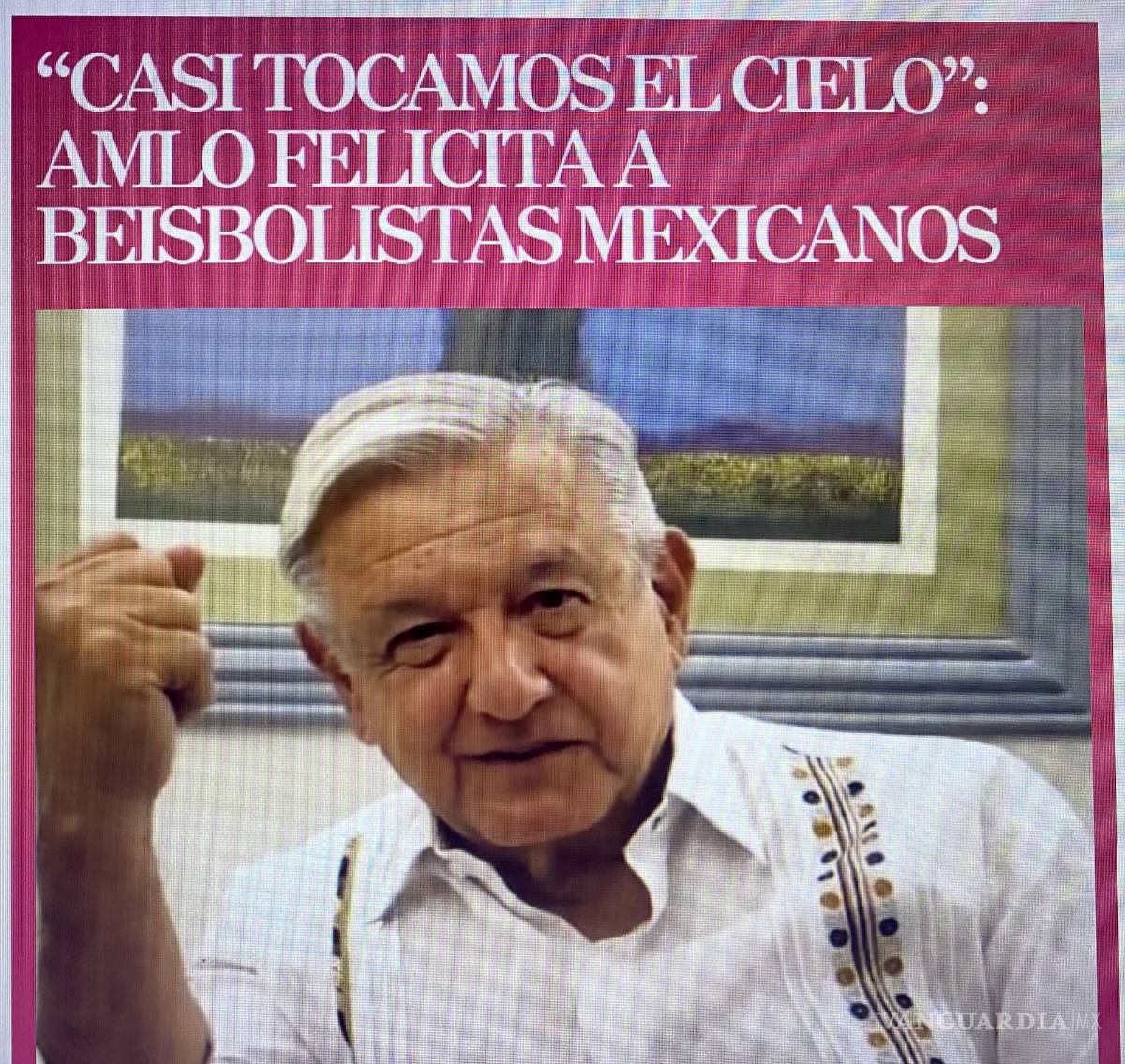 $!Andrés Manuel López Obrado felicitó al equipo de beisbol de México.
