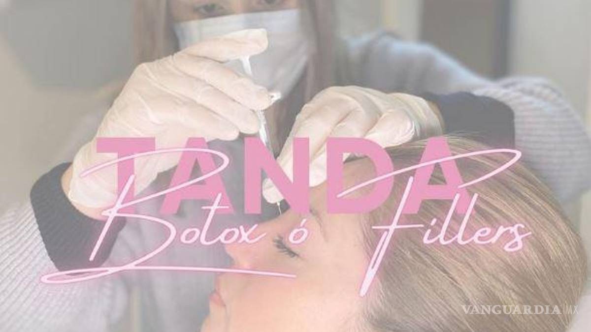 Organizan tandas para aplicar botox en Saltillo
