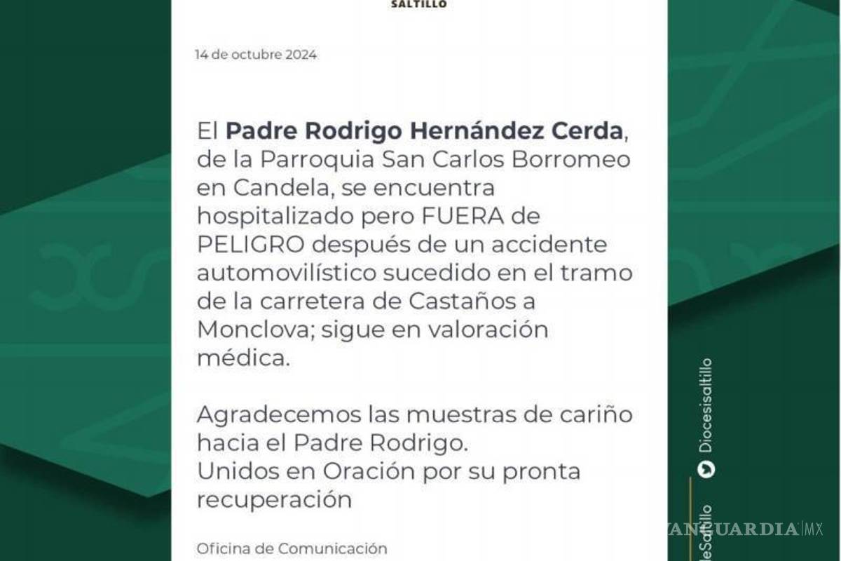$!Comunicado de la Diócesis de Saltillo informando que el padre Hernández Cerda está fuera de peligro.