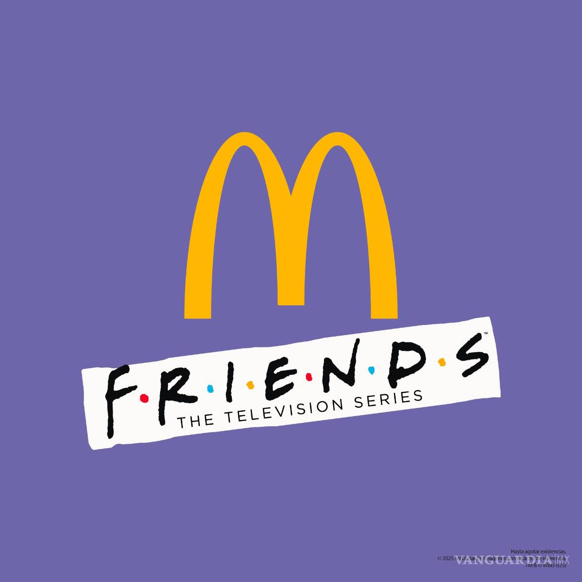 $!McDonald’s presenta en México la edición especial ‘Friends Box’: a partir de esta fecha podrás conseguirla