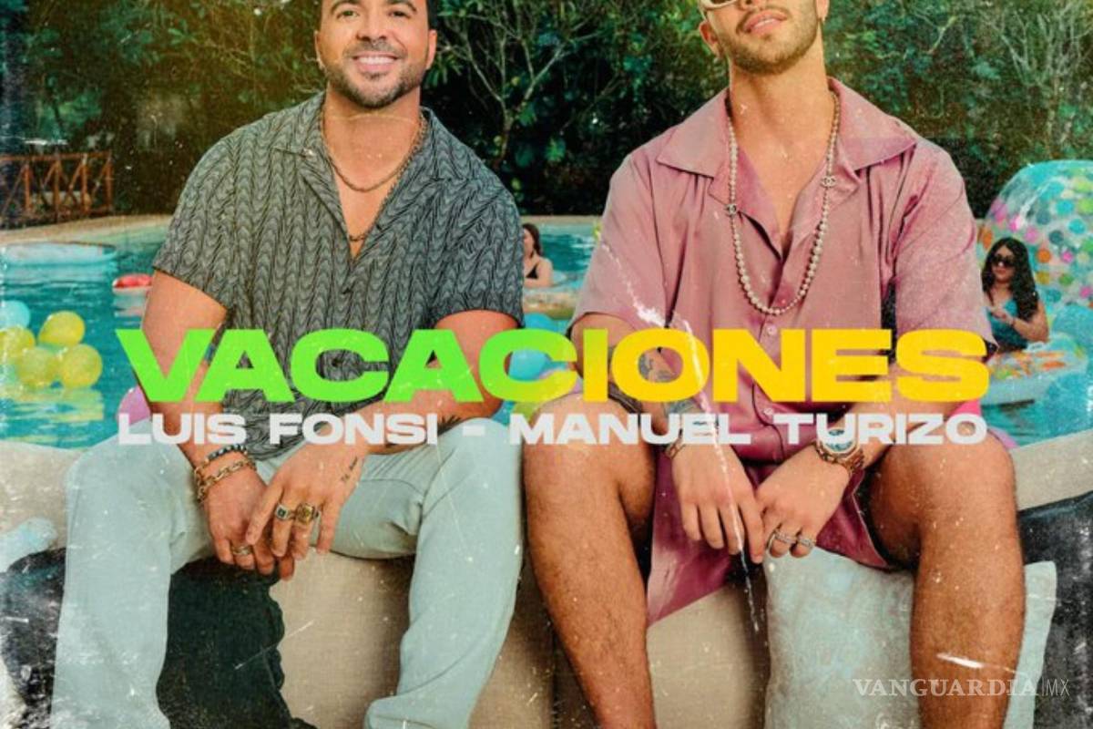 “Vacaciones”, nuevo sencillo de Luis Fonsi y Manuel Turizo