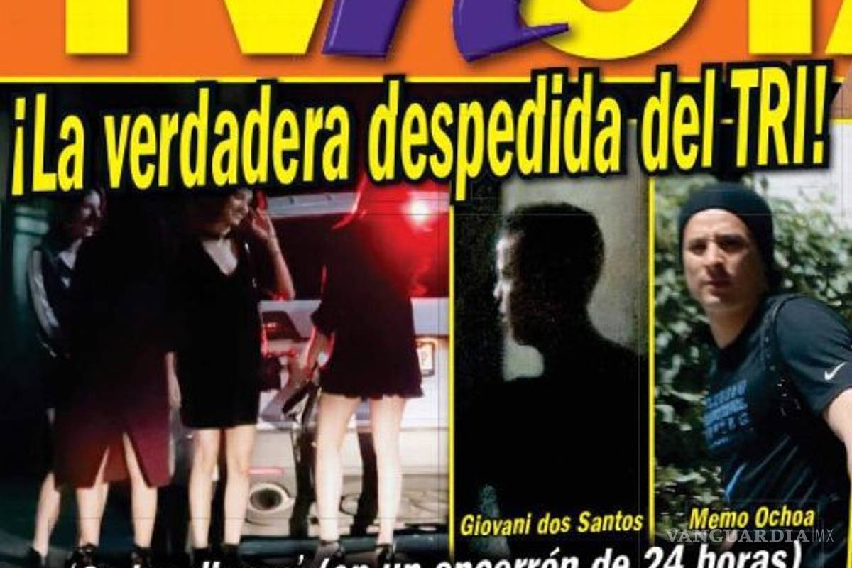$!La verdadera despedida del Tri fue 'algo tranqui'...¡incluyó 30 escorts VIP!
