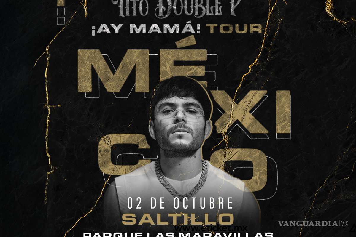$!¿Vas a ir? Tito Double P arranca gira en octubre y Saltillo será su primera parada