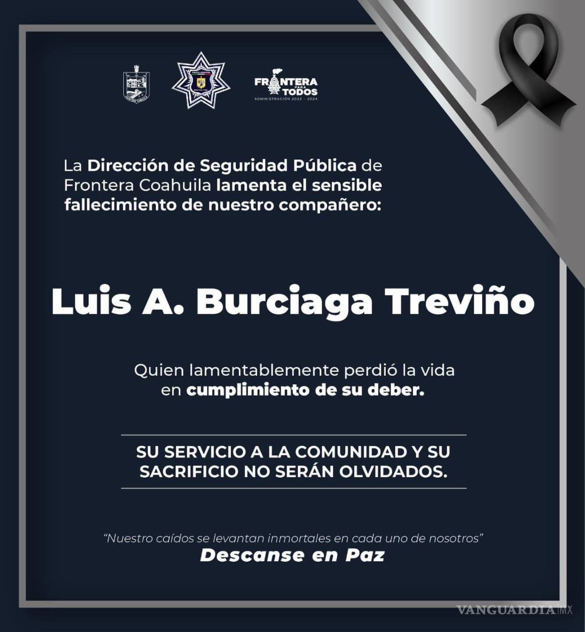 $!Seguridad Pública de Frontera, Coahuila, lamenta el deceso de su elemento.