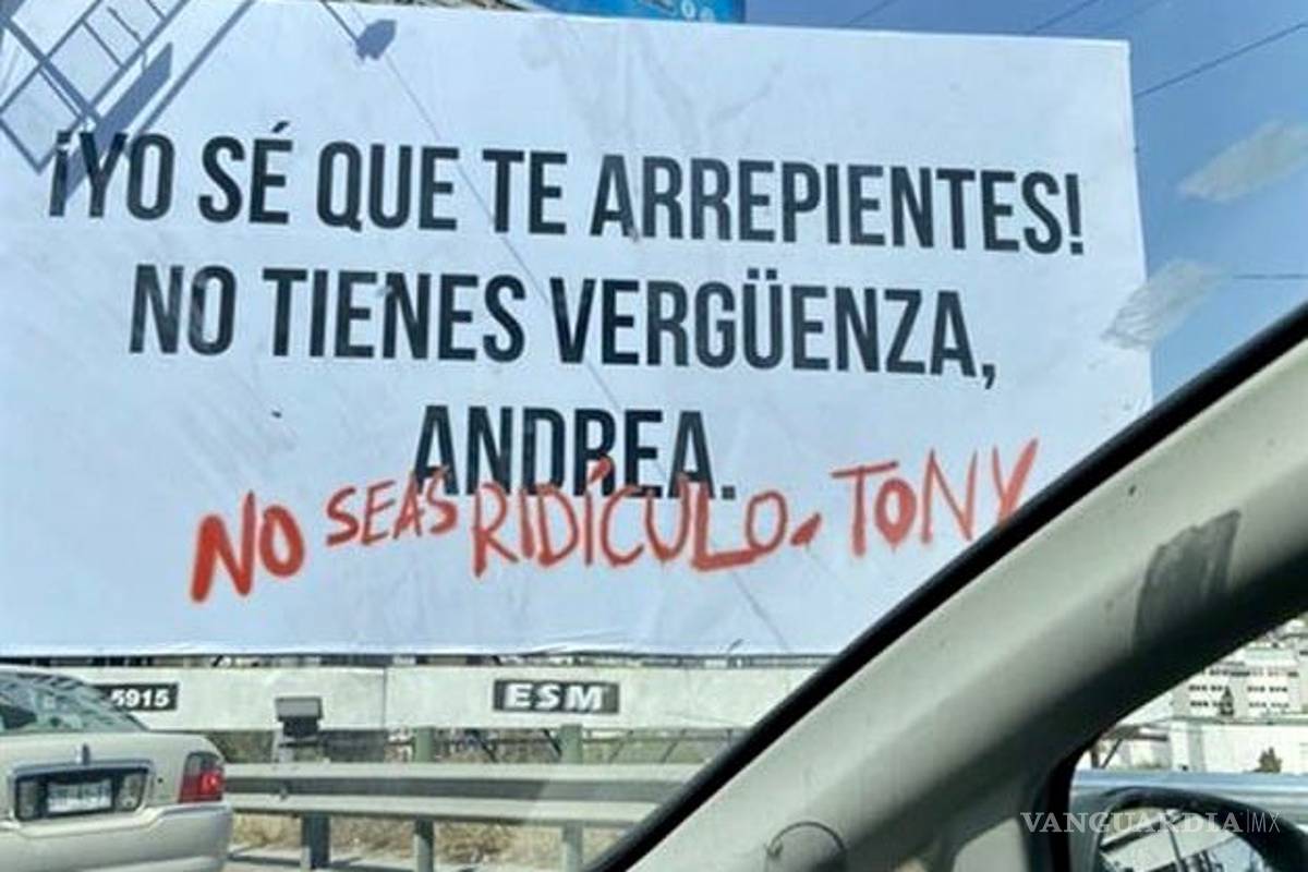 "No seas ridículo Tony", Andrea aparece y responde en anuncio panorámico de San Pedro, NL