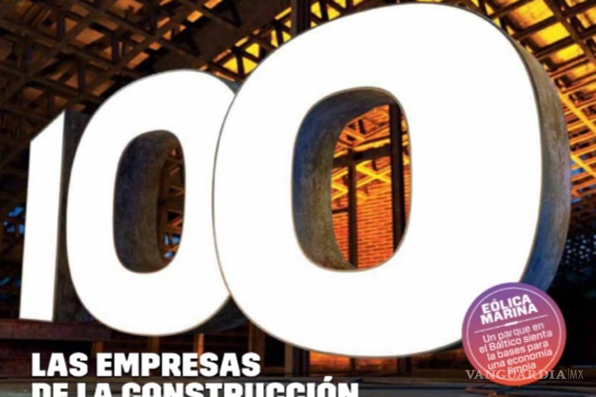 Son de Coahuila 2 de las 100 constructoras más grandes de México