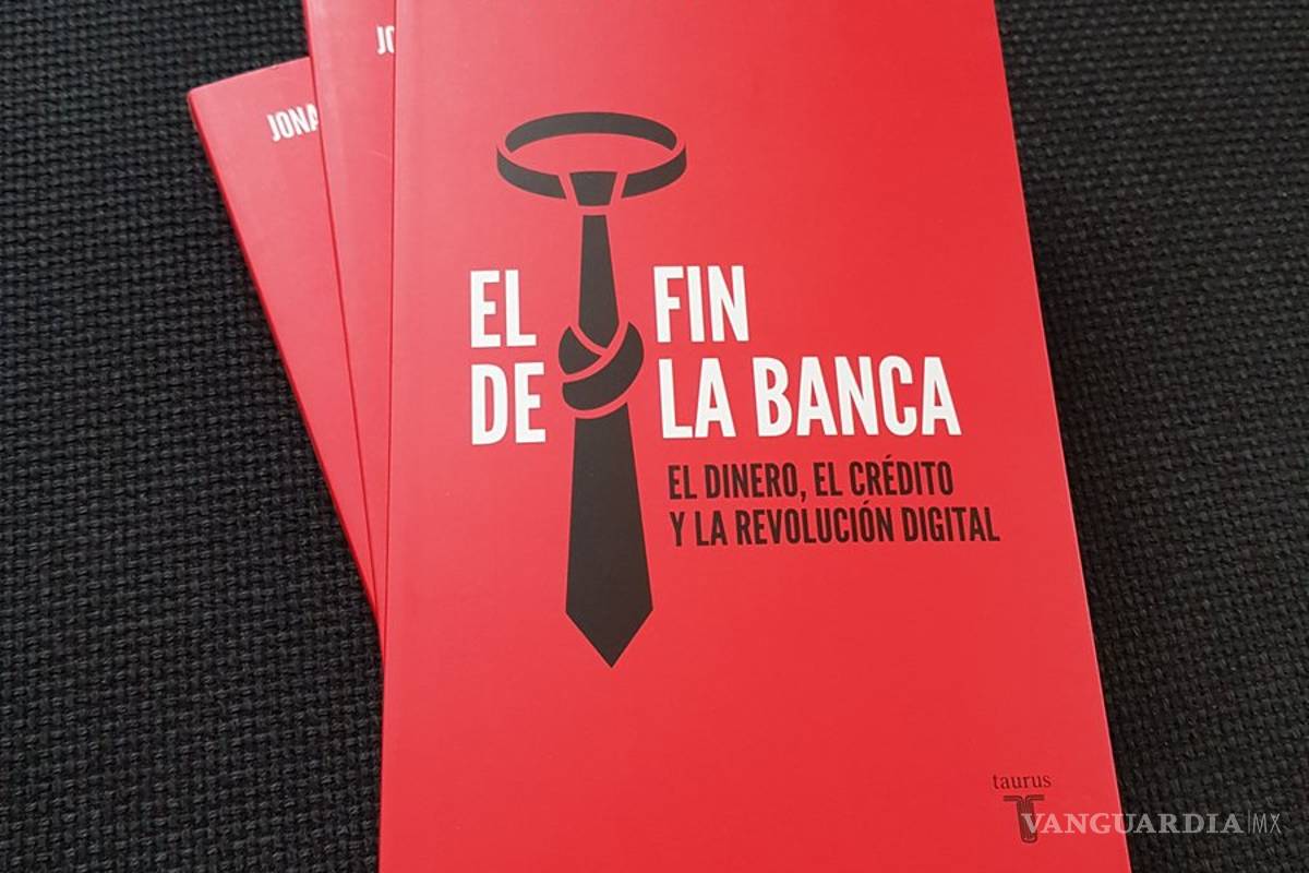$!"El fin de la banca”,&nbsp;claves para evitar una crisis financiera