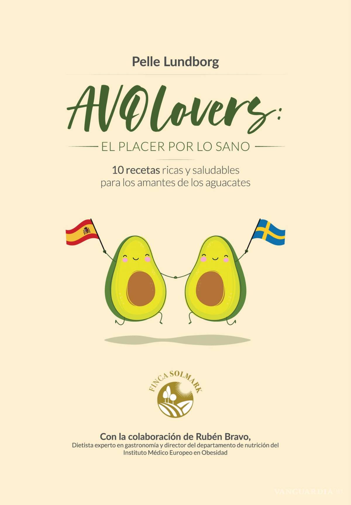 $!Portada del libro sobre los valores del aguacate de Pelle Lundgorb. Foto cedida por la editorial. EFE/Pablo Gutman /cedida por la editorial