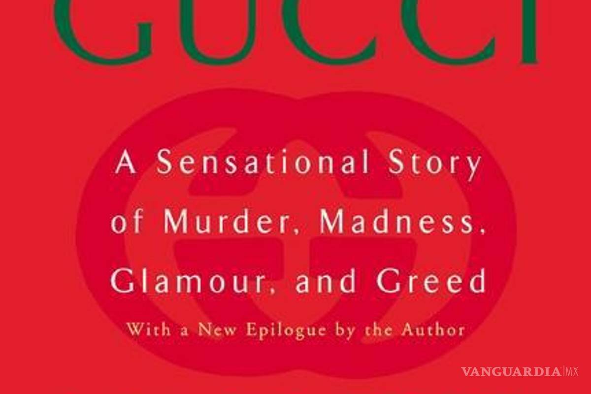 $!La película está basada en el libro de Sara Gay Forden, “La Casa de Gucci: Una historia sensacional de asesinato, locura, glamour y codicia”.