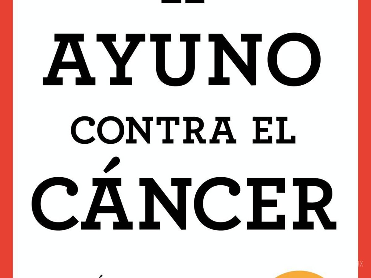$!Portada del libro 'El ayuno contra el cáncer'. Foto: PRHGE.