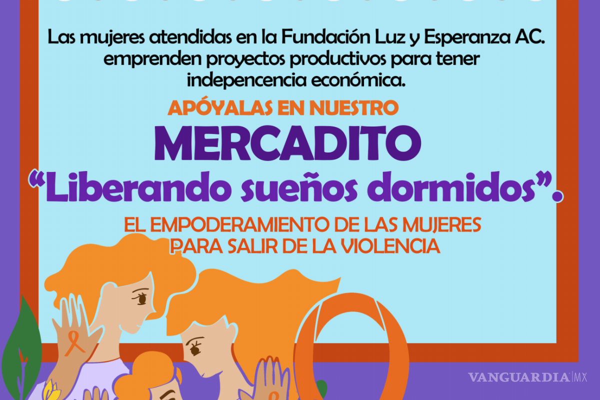 Lanza Fundación Luz y Esperanza mercado contra la violencia económica en Saltillo
