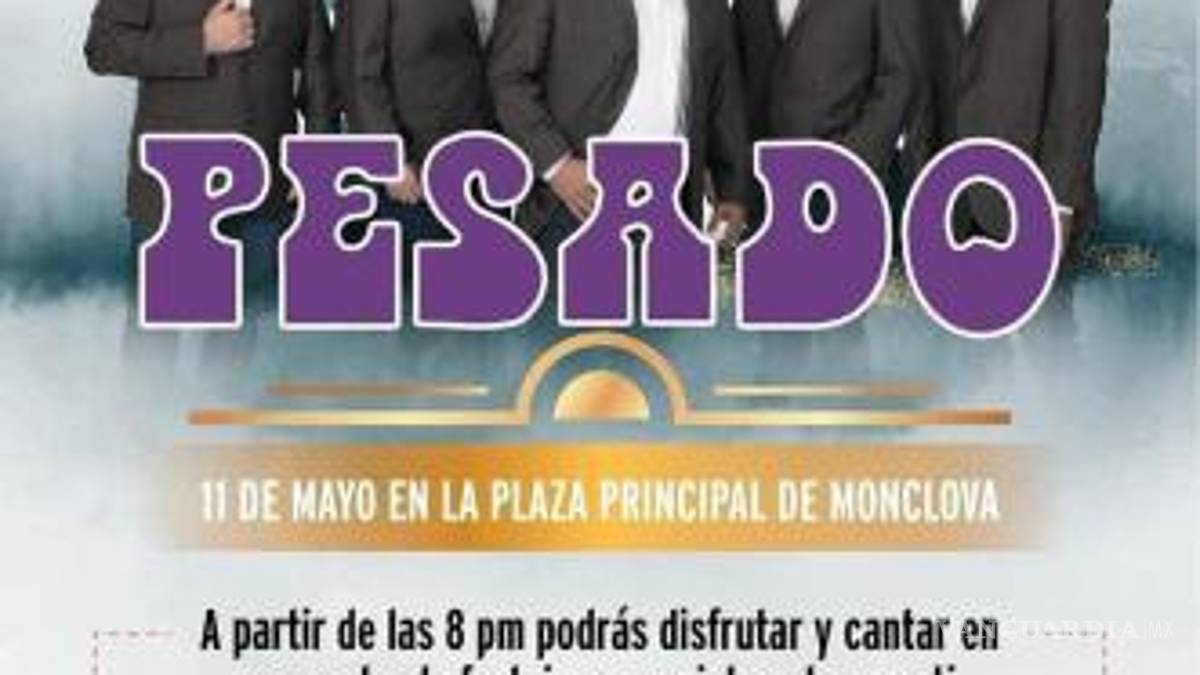 Celebrarán a las mamás de Monclova con concierto del Grupo Pesado