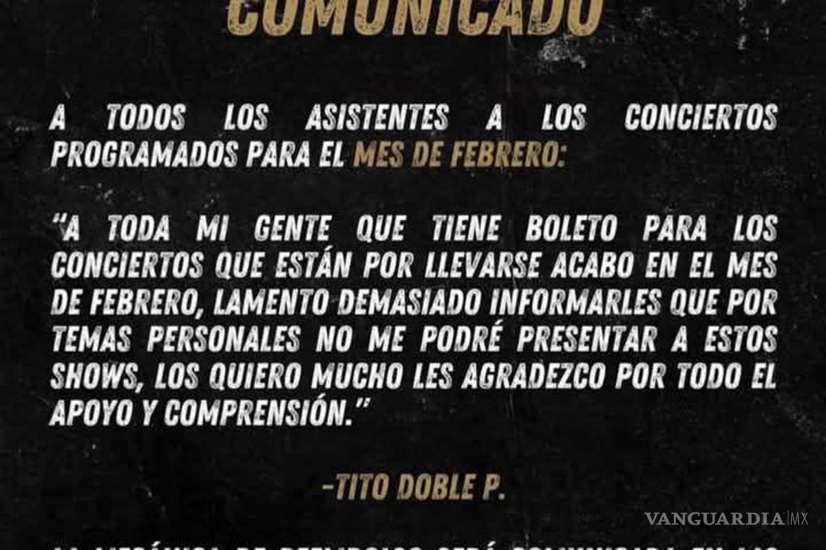 $!¡La primera del año! Cancela Tito Double P conciertos en Saltillo y Monclova ¿Por qué canceló?
