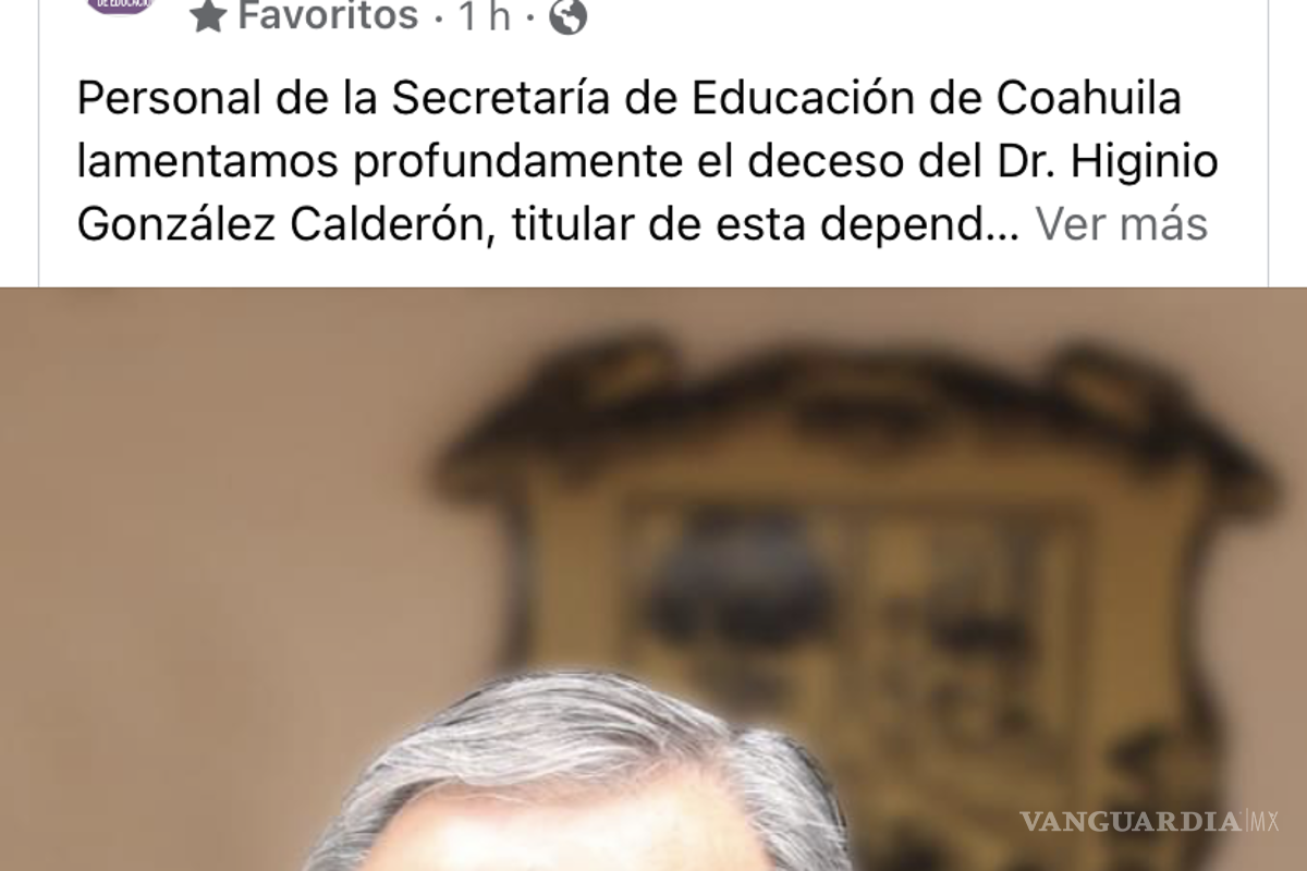 Lamentan fallecimiento del secretario de Educación, Higinio González Calderon