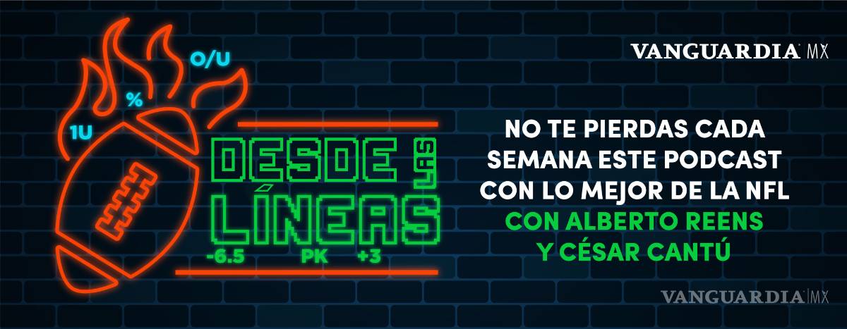 $!Así surgió Desde las Líneas, el Podcast sobre NFL de Vanguardia MX