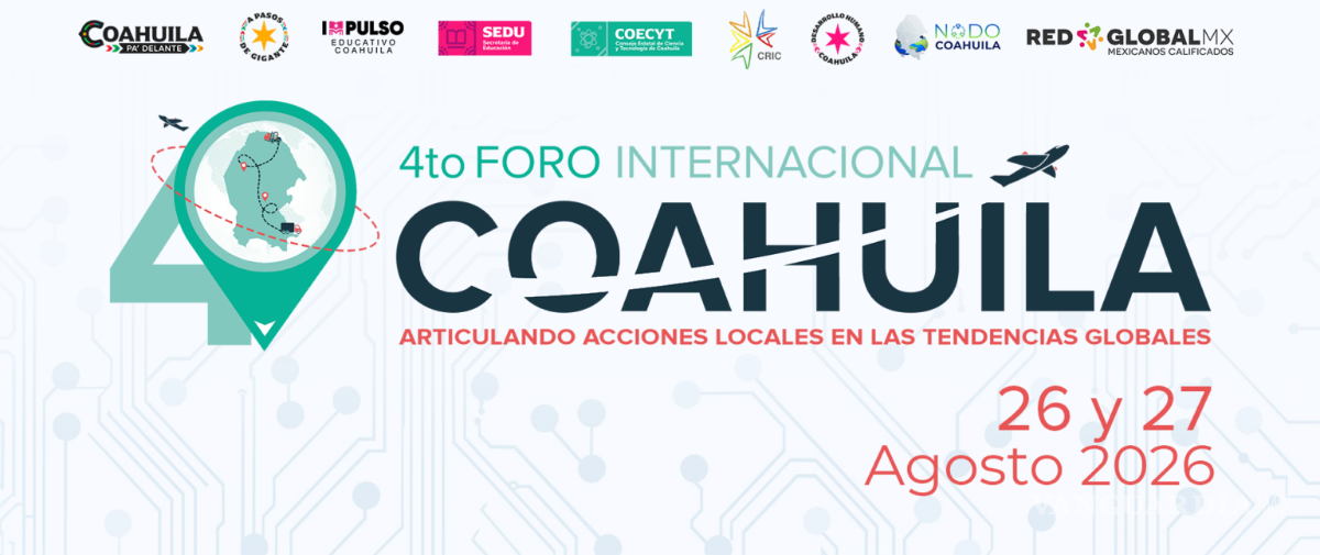 $!El Consejo Estatal de Ciencia y Tecnología del Estado de Coahuila (Coecyt) alista los detalles para la celebración del Cuarto Foro Internacional Coahuila 2026.