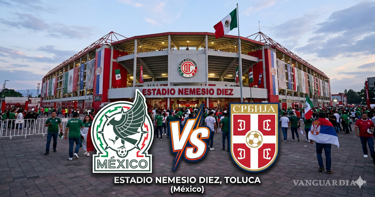 México vs Serbia en Toluca: Fecha y sede del último partido de la Selección Mexicana previo al Mundial 2026