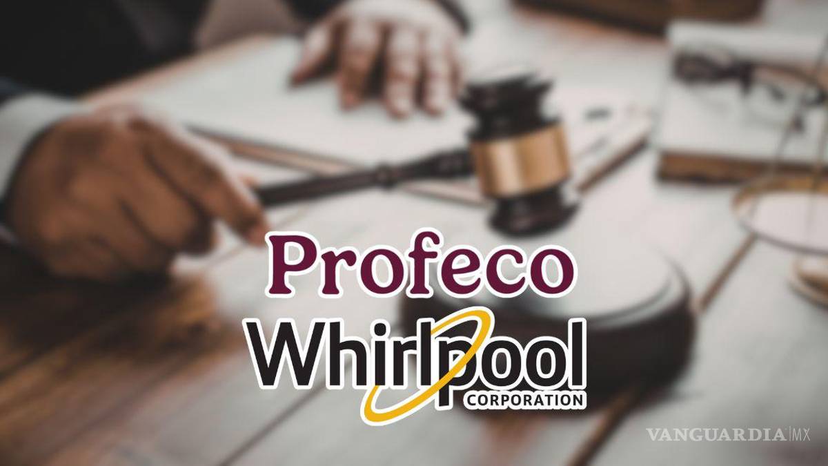 Profeco va contra Whirlpool: admiten demanda colectiva por incumplimientos