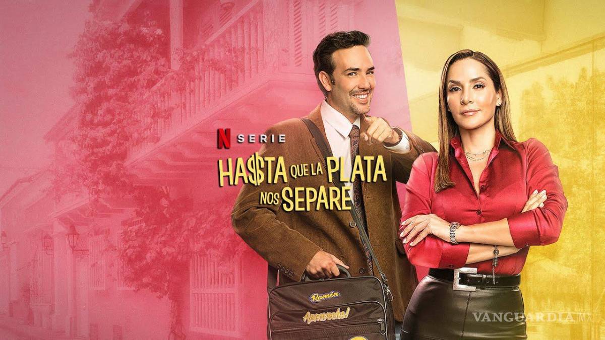 $!“Hasta que la plata nos separe” es uno de los éxitos de Netflix en este 2022.